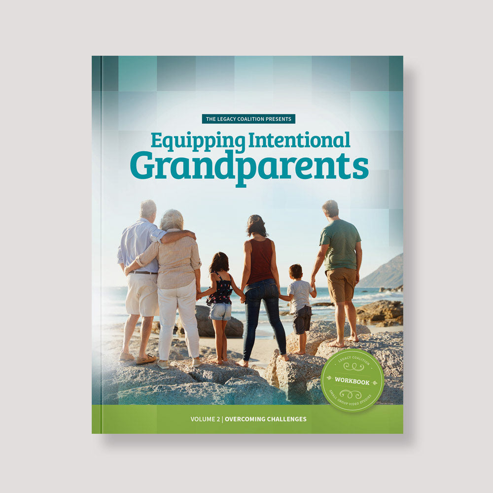 Equipping Intentional Grandparents Volume 2 - Overcoming Challenges