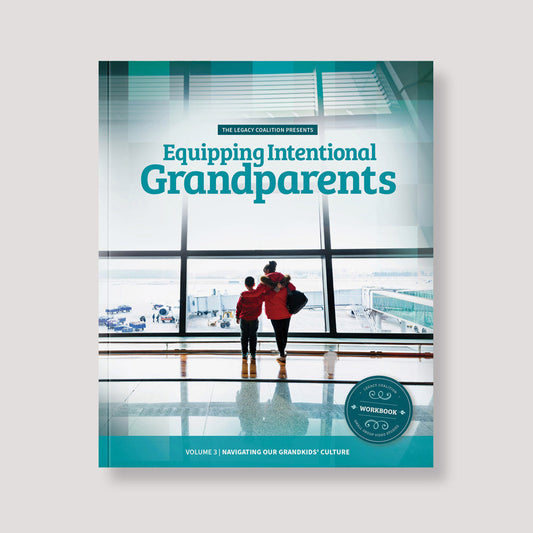Equipping Intentional Grandparents Volume 3 - Navigating Our Grandkids' Culture