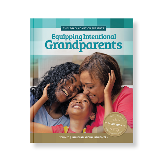 Equipping Intentional Grandparents Volume 5 – Intergenerational Influencers