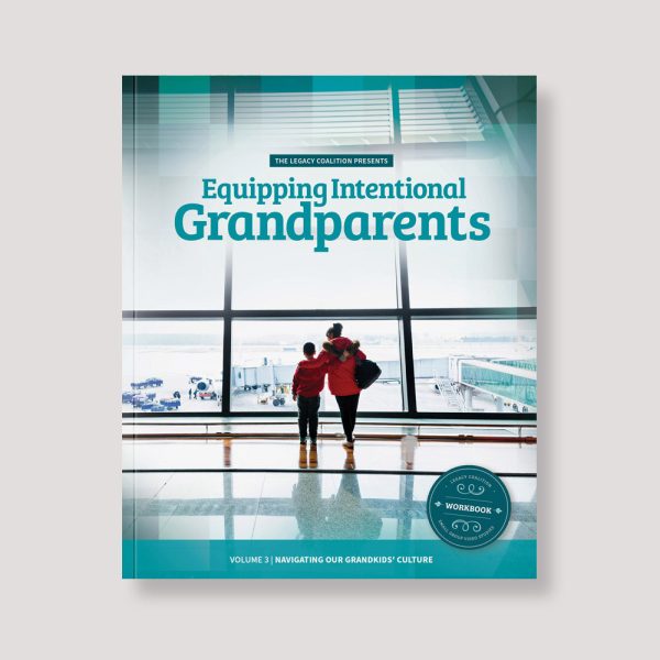 Equipping Intentional Grandparents Volume 3 - Navigating Our Grandkids' Culture
